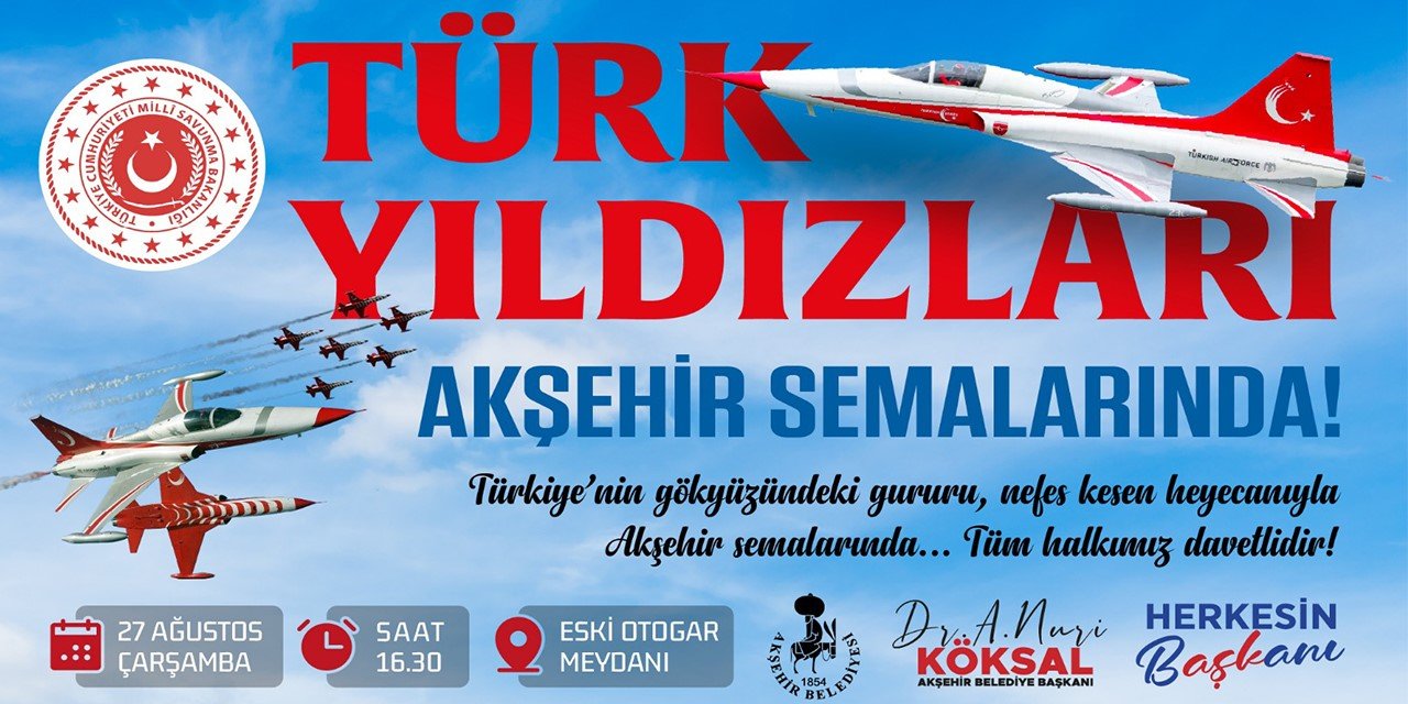 Türk Yıldızları Akşehir semalarında ay-yıldızlı gösteriyle iz bırakacak