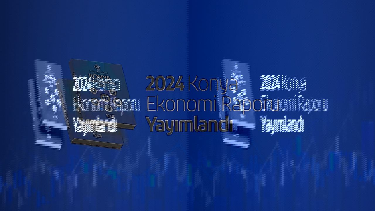 Konya 2024 ekonomi raporu kitap haline getirildi