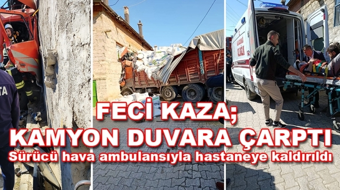 Konya'da feci kaza: Kamyon duvara çarptı, sürücü hava ambulansıyla hastaneye kaldırıldı