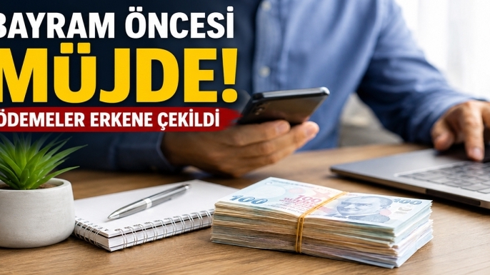 Bayram öncesi müjde! Ödemeler erkene çekildi