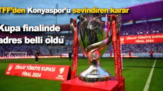 Kupa finalinde adres belli oldu: Konyasporlu taraftar sevindi!