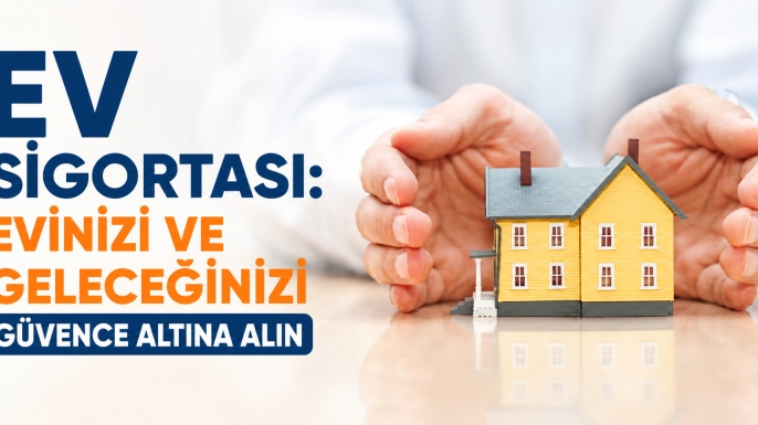 Ev Sigortası: Evinizi ve Geleceğinizi Güvence Altına Alın