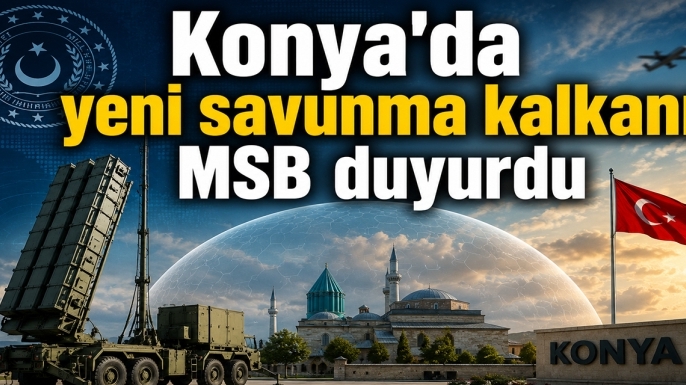 Konya'da yeni savunma kalkanı! MSB duyurdu