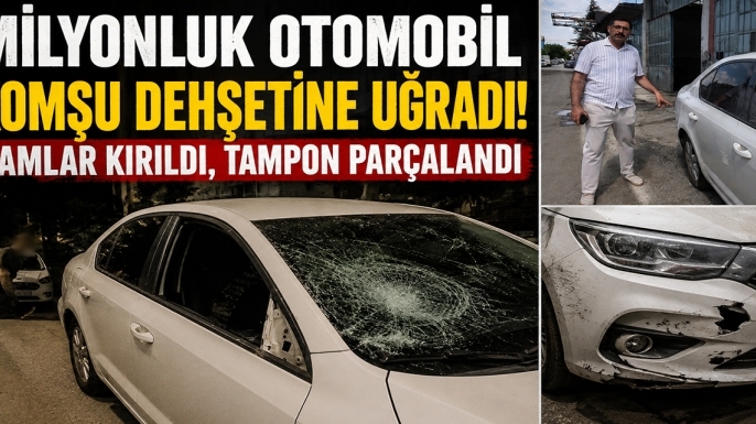 Milyonluk otomobil komşu dehşetine uğradı! Camlar kırıldı, tampon parçalandı