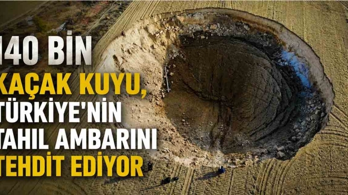 140 bin kaçak kuyu, Türkiye'nin tahıl ambarını tehdit ediyor
