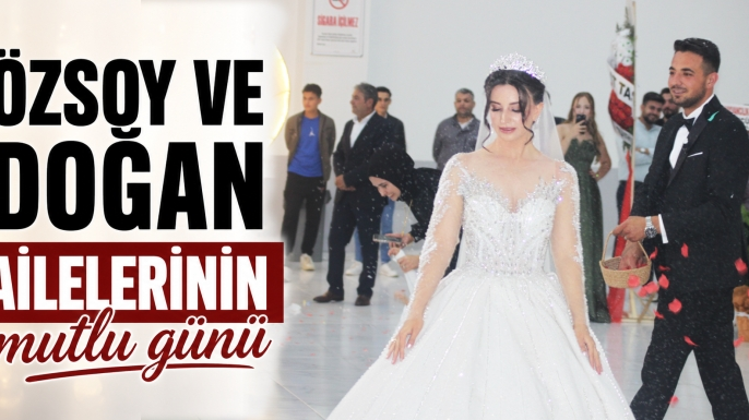 Özsoy ve Doğan Ailelerinin mutlu günü