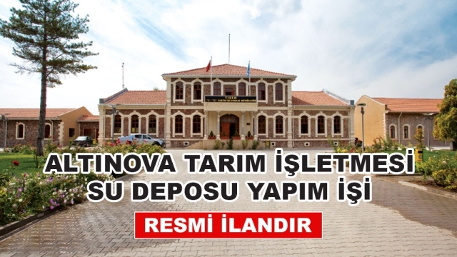 ALTINOVA TARIM İŞLETMESİ - SU DEPOSU YAPIM İŞİ