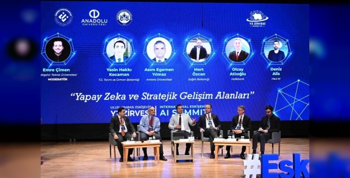 Yapay zeka geleceği Eskişehir'de masaya yatırıldı: Dijital dönüşümün derinlikleri mercek altında