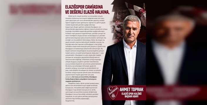 Ahmet Toprak, Elazığspor başkanlığına adaylığını resmen duyurdu