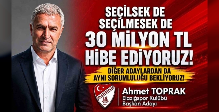 Ahmet Toprak'tan Elazığspor'a 30 milyon TL hibe taahhüdü