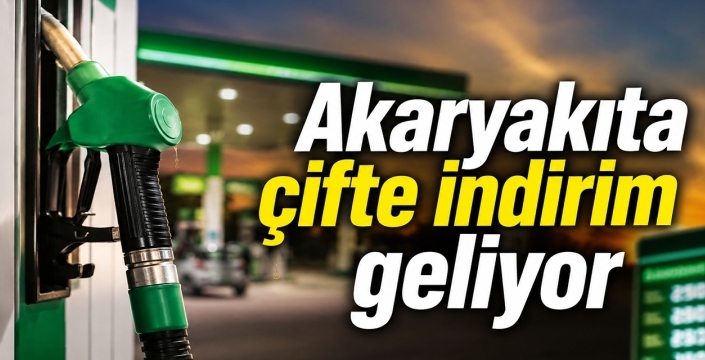 Akaryakıta çifte indirim geliyor
