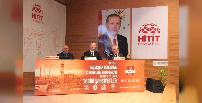 Çorum'un yıldızları sempozyumda anıldı: Tarihe not düşüldü