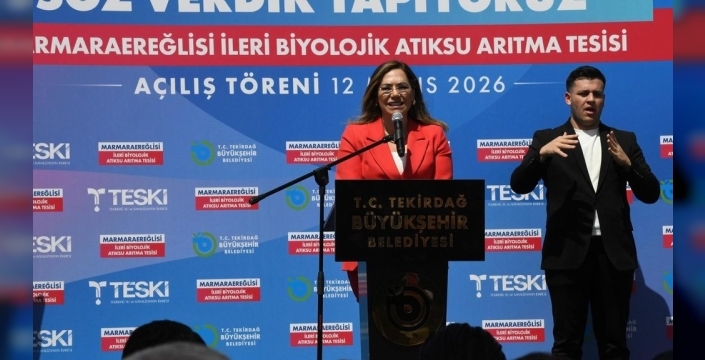 Marmaraereğlisi'nde atıksu arıtma tesisi hizmete açıldı, kapasite 6 kata çıkarıldı