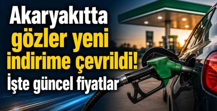 Akaryakıtta gözler yeni indirime çevrildi! İşte güncel fiyatlar