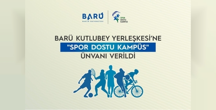 Bartın Üniversitesi'nden önemli başarı: Kutlubey Yerleşkesi 'Spor Dostu Kampüs' oldu