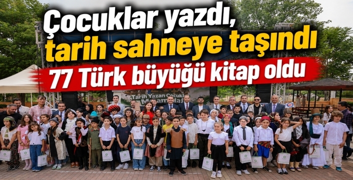 Çocuklar yazdı, tarih sahneye taşındı! 77 Türk büyüğü kitap oldu