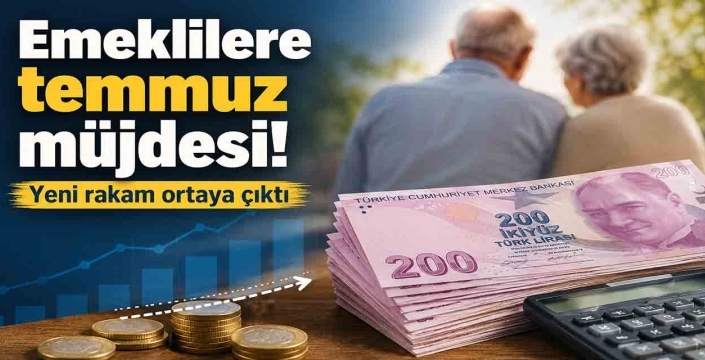 Emeklilere temmuz müjdesi! Yeni rakam ortaya çıktı