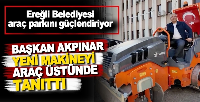 Ereğli Belediyesi araç filosunu güçlendiriyor: Asfalt ve yamada kalite artacak