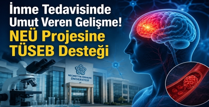 İnme tedavisinde umut veren gelişme! NEÜ projesine TÜSEB desteği