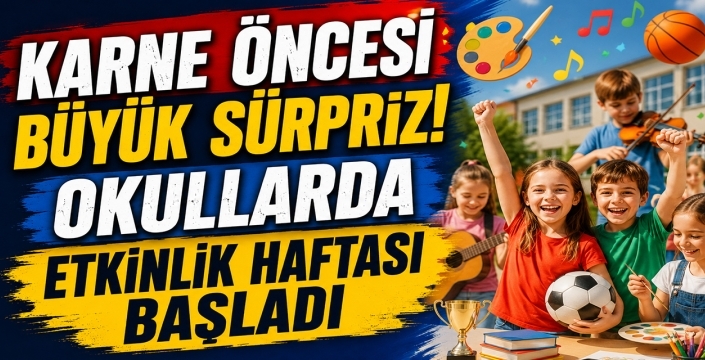 Karne öncesi büyük sürpriz! Okullarda etkinlik haftası başladı