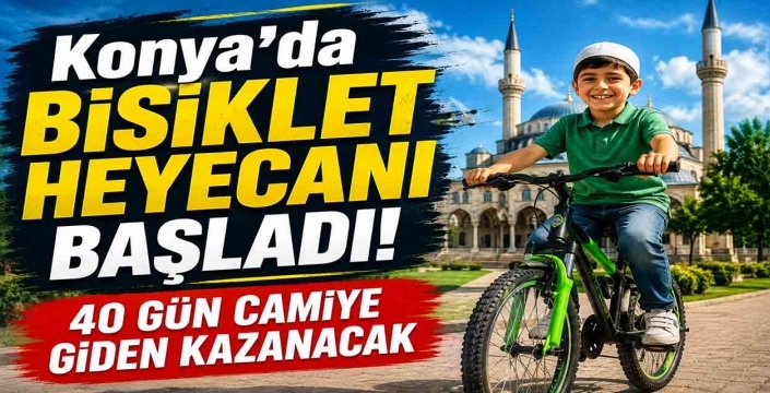 Konya’da bisiklet heyecanı başladı! 40 gün camiye giden kazanacak