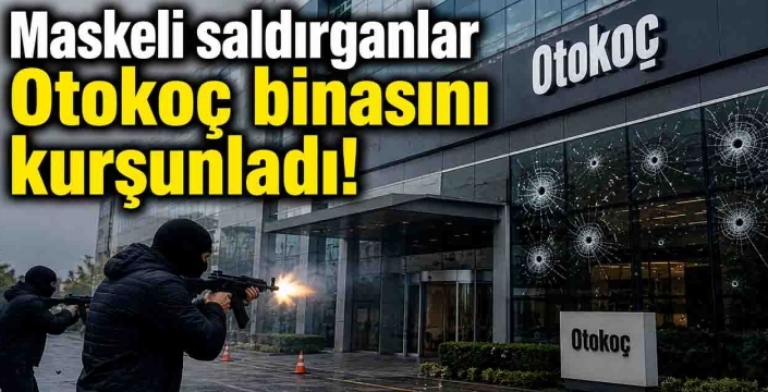 Maskeli saldırganlar Otokoç binasını kurşunladı!