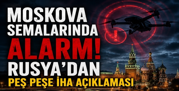 Moskova semalarında alarm! Rusya'dan peş peşe İHA açıklaması