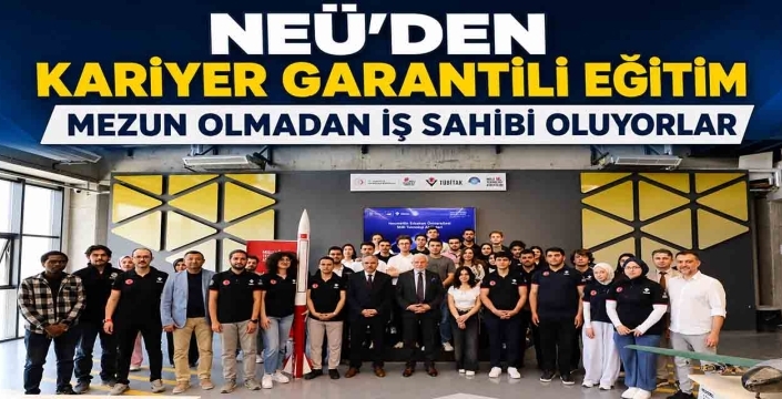 NEÜ'den kariyer garantili eğitim: Mezun olmadan iş sahibi oluyorlar