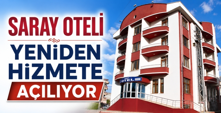 Saray Otel yeniden hizmete açılıyor