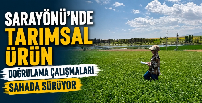 Sarayönü’nde tarımsal ürün doğrulama çalışmaları sahada sürüyor