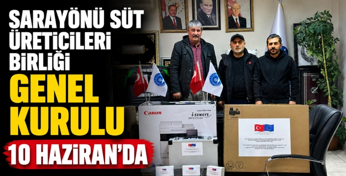 Sarayönü Süt Üreticileri Birliği Genel Kurulu 10 Haziran’da