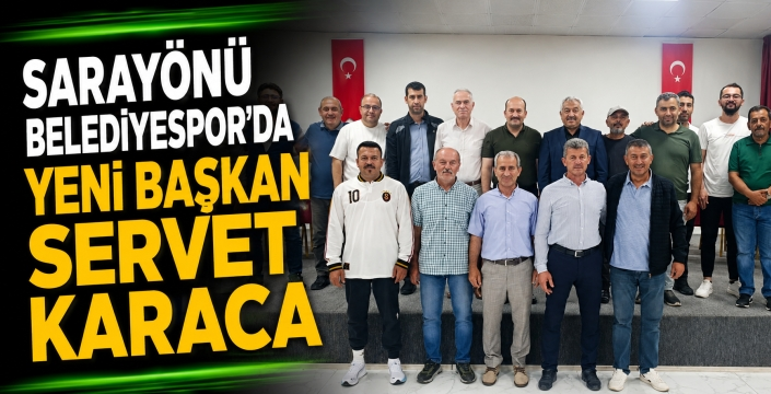 Sarayönüspor’da görev değişimi; Başkanlığa Servet Karaca seçildi