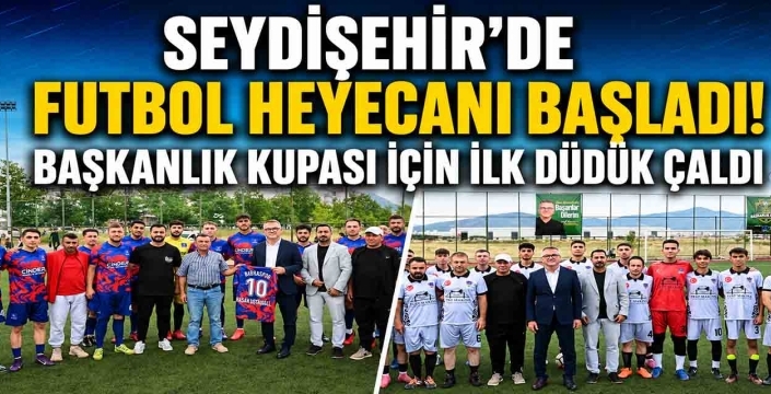 Seydişehir’de futbol heyecanı başladı! Başkanlık Kupası için ilk düdük çaldı