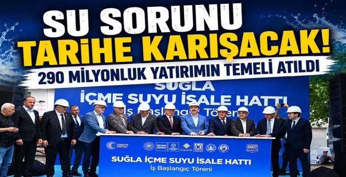 Su sorunu tarihe karışacak! 290 milyonluk yatırımın temeli atıldı