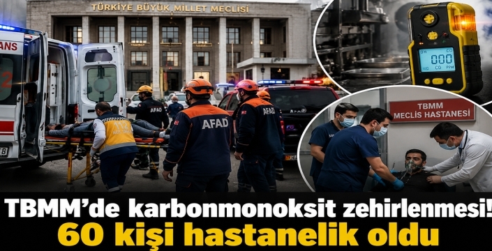 TBMM’de karbonmonoksit zehirlenmesi! 60 kişi hastanelik oldu