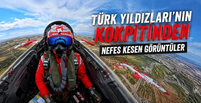 Türk Yıldızları'nın kokpitinden nefes kesen görüntüler