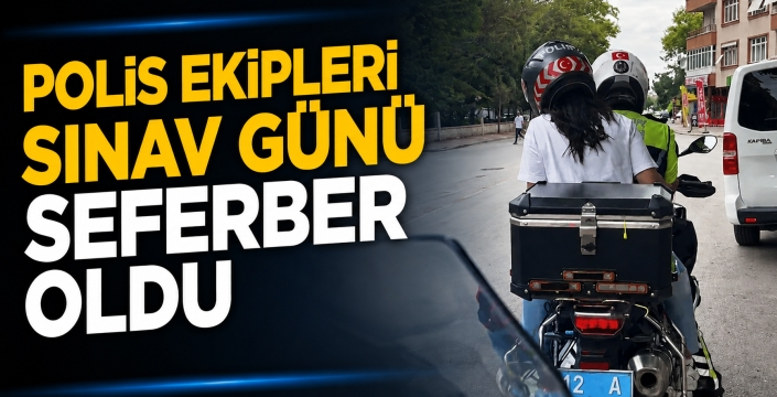 YKS adaylarına Polis desteği: Sınava yetiştirdiler!
