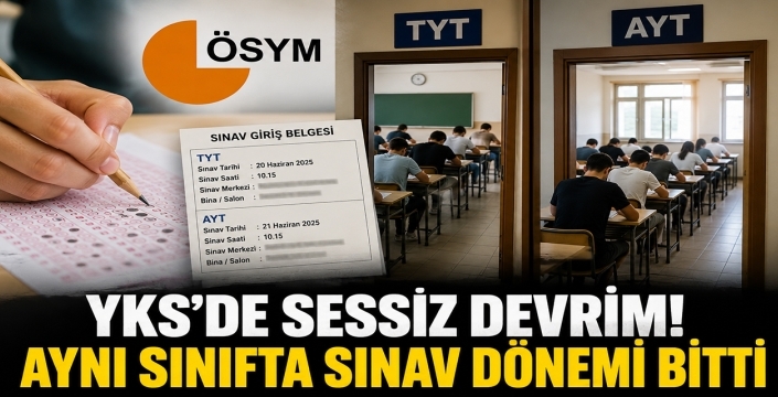 YKS'de sessiz devrim! Aynı sınıfta sınav dönemi bitti