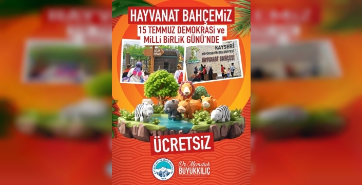 15 Temmuz'da hayvanat bahçesi bedava mı? Kayseri'den sürpriz karar!