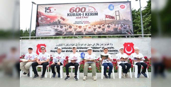 15 Temmuz şehitlerine saygı duruşu: 600 çocuk Kur’an-ı Kerim okudu