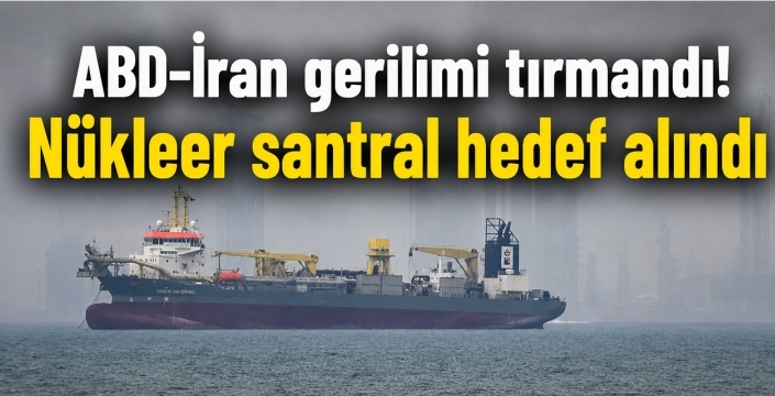 ABD-İran gerilimi tırmandı! Nükleer santral hedef alındı