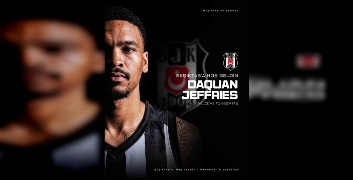 Beşiktaş, DaQuan Jeffries’i kadrosuna kattı