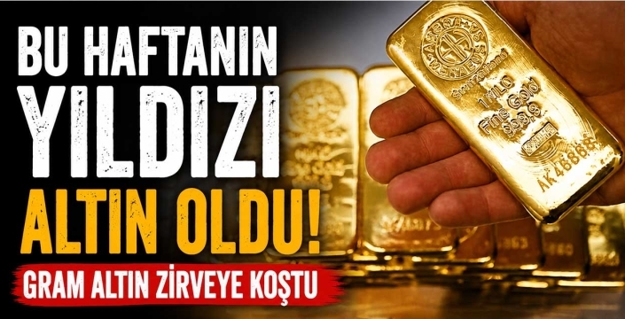 Bu haftanın yıldızı altın oldu! Gram altın zirveye koştu