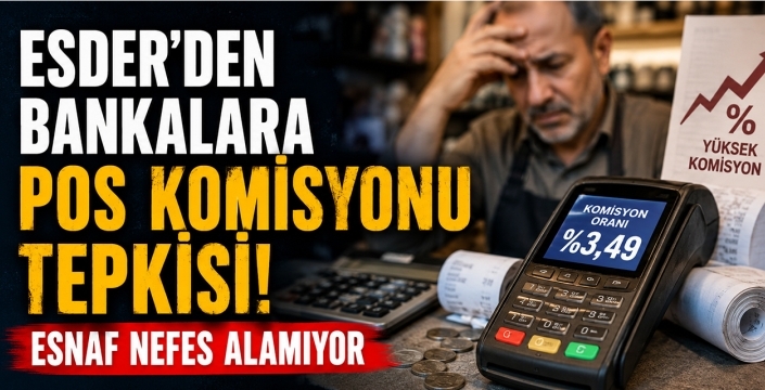 ESDER'den Bankalara POS Komisyonu Tepkisi! Esnaf Nefes Alamıyor