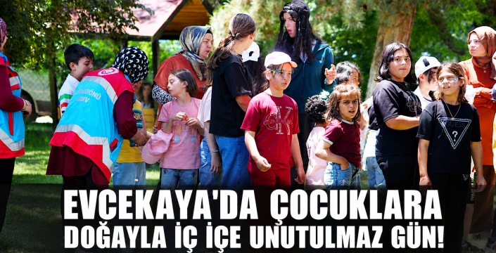 Evcekaya'da çocuklar için anlamlı buluşma!