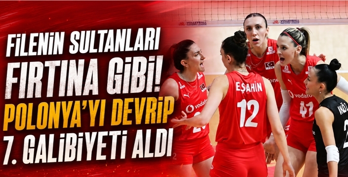 Filenin Sultanları Fırtına Gibi! Polonya'yı Devirip 7. Galibiyeti Aldı