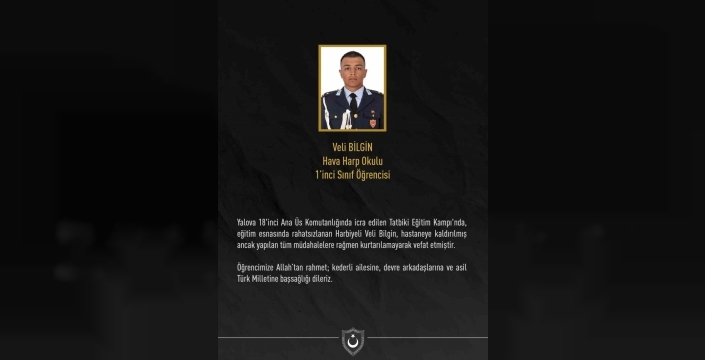 Genç Harbiyeli Veli Bilgin, eğitim kampında şehit düştü