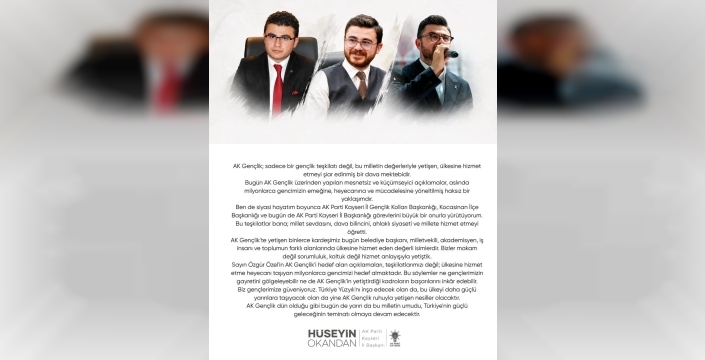 Hüseyin Okandan: AK Gençlik, ülkesine hizmet eden bir dava mektebidir