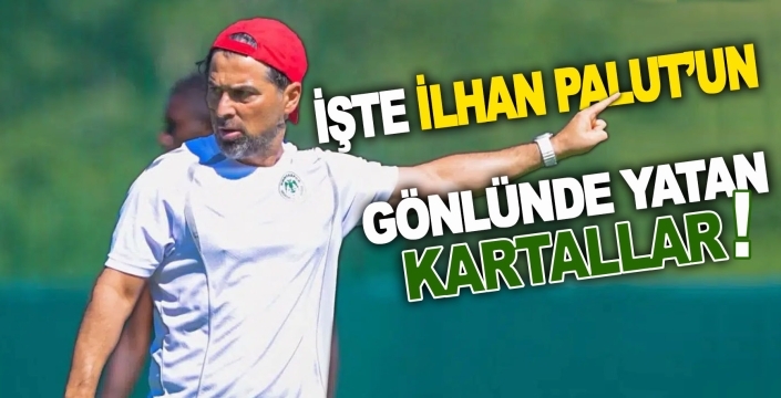 İlhan Palut, istediği oyuncu profilini açıkladı