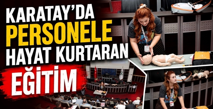 Karatay'da personele hayat kurtaran eğitim